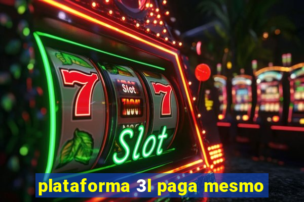 plataforma 3l paga mesmo